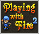 Playing with Fire 2