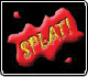 Splat!